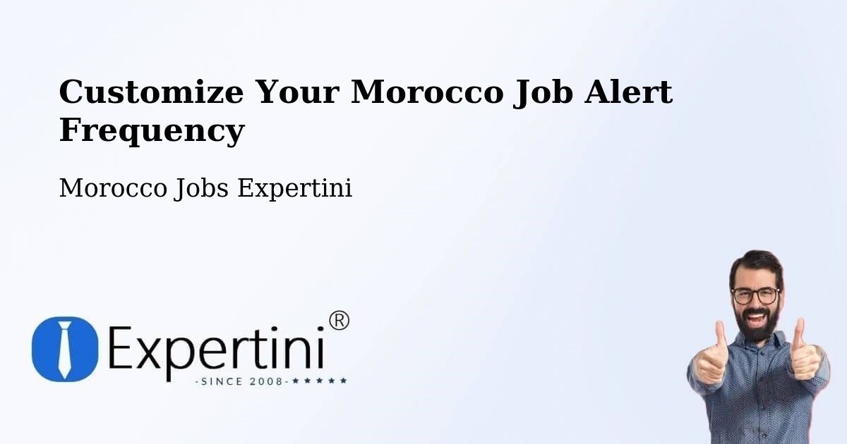 Customize Your Morocco Job Alert Frequency - Morocco Jobs Expertini